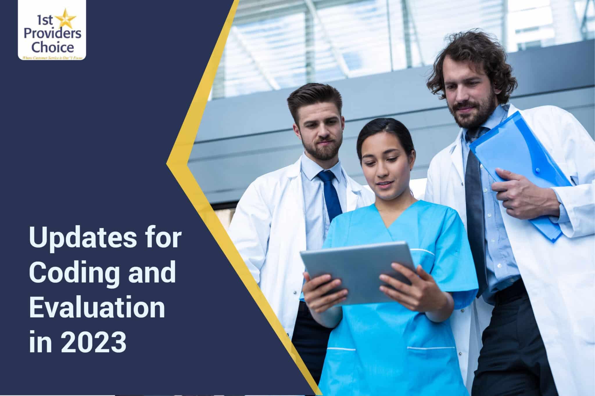 2023 Coding Updates For Coding And Evaluation In 2023 | 1st Providers Choice